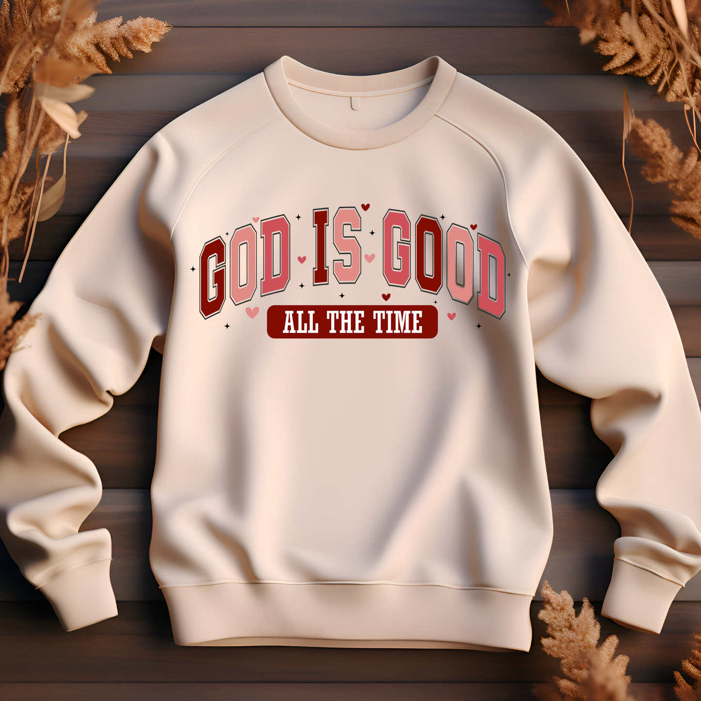 Custom Made Sweatshirt "GOD IS GOOD all the time" UNISEX