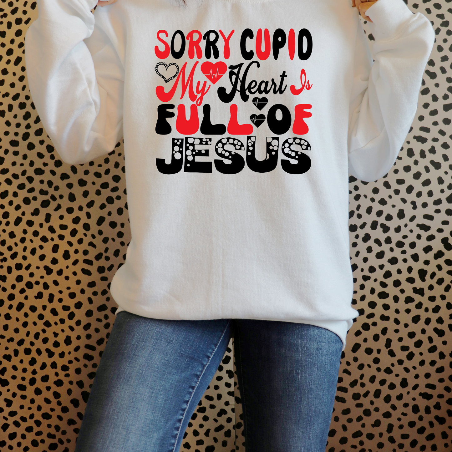 Sorry Cupid Valentines Themed Sweatshirt UNISEX