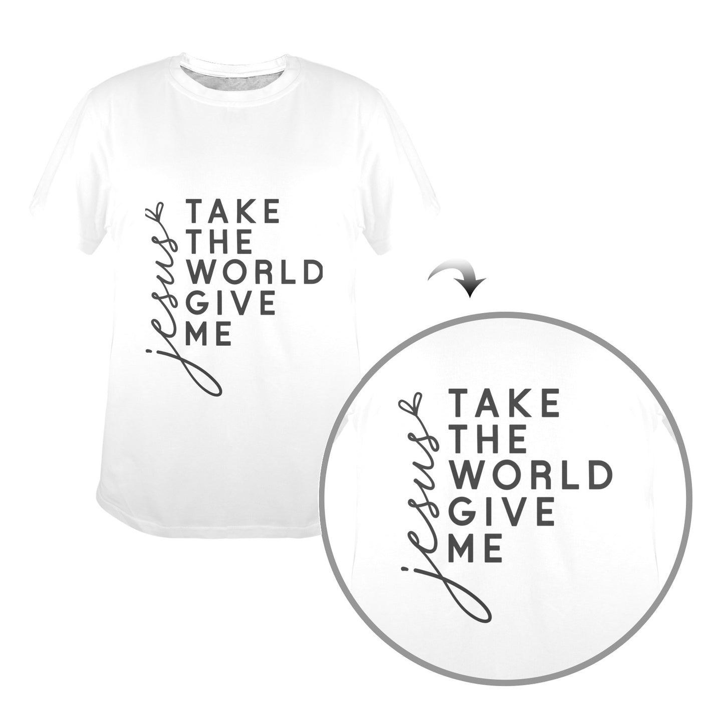 Take The World Give Me JESUS Women's T-Shirt in USA Size (Front Printing) (Model T78)