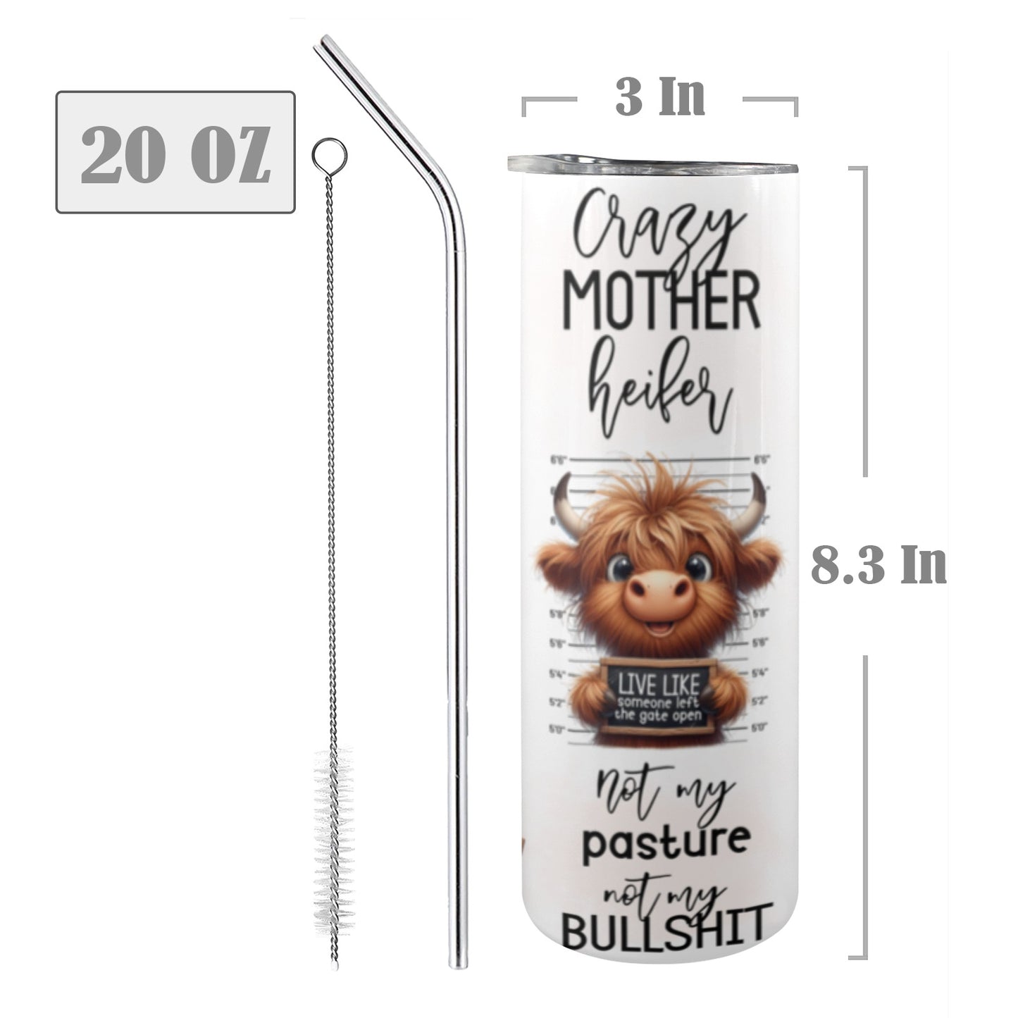 Crazy Mother Heifer 20 oz Tumbler Designs 20oz Tall Skinny Tumbler with Lid and Straw