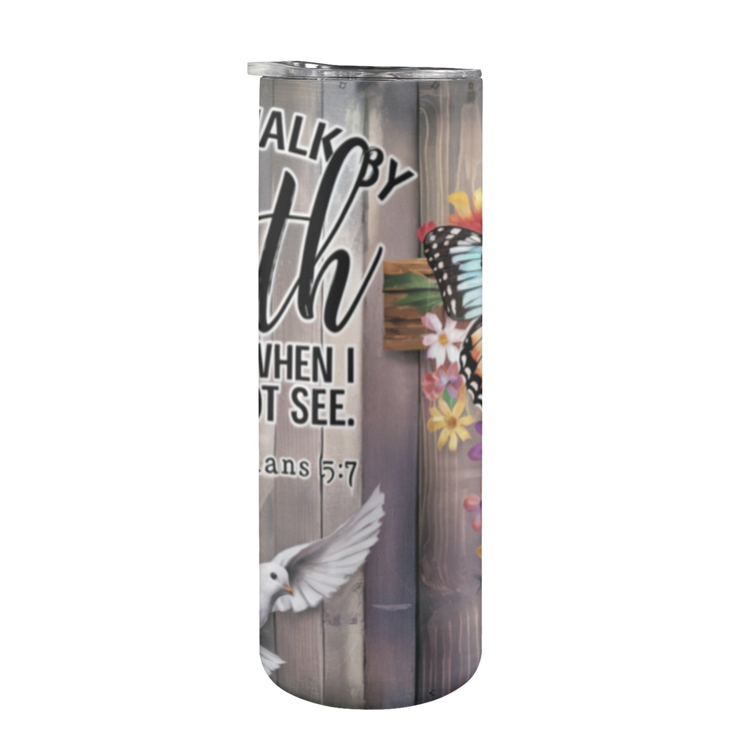 I will walk by faith 20oz Tall Skinny Tumbler with Lid and Straw