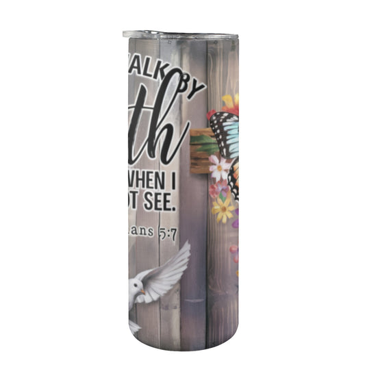 I will walk by faith 20oz Tall Skinny Tumbler with Lid and Straw