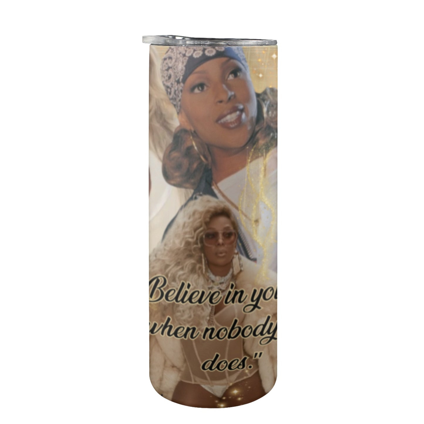 MJB "Believe in yourself when nobody else does" 20oz Tall Skinny Tumbler with Lid and Straw