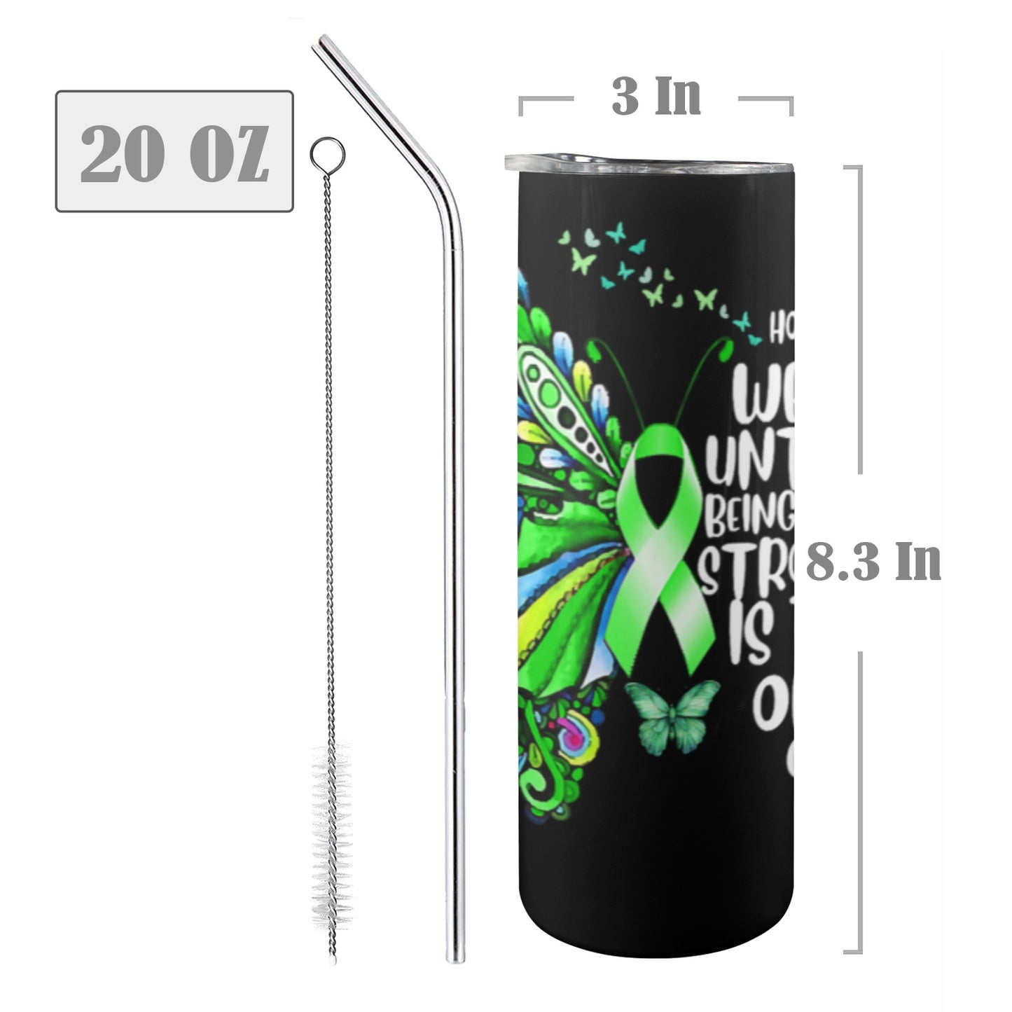 MENTAL HEALTH Awareness 20oz Tall Skinny Tumbler with Lid and Straw