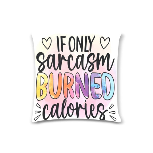 Burn Calories Custom Zippered Pillow Case 16"x16" (one side)